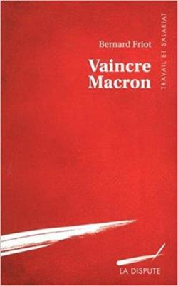 Vaincre Macron (et rvolutionner le travail) par Bernard Friot (II)