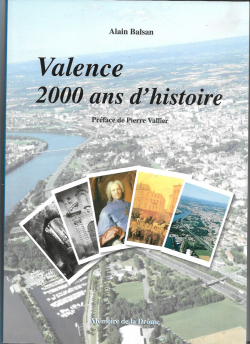 Valence 2000 ans d'histoire par Alain Balsan