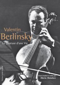 Valentin Berlinsky : Le quatuor d'une vie par Maria Matalaev