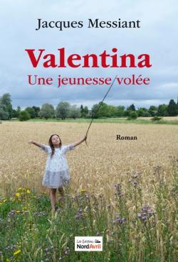 Valentina : Une jeunesse vole par Jacques Messiant