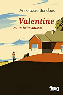 Valentine ou la belle saison par Anne-Laure Bondoux