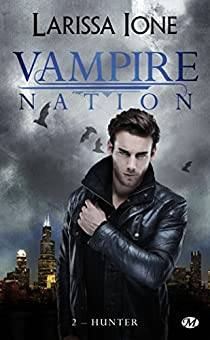 Vampire Nation, tome 2 : Hunter par Larissa Ione
