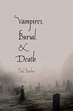 Vampires, Burial and Death par Paul Barber