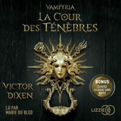 Vampyria, tome 1 : La Cour des tnbres par Victor Dixen
