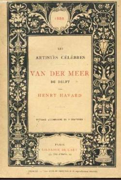 Les Artistes Clbres : Van Der Meer de Delft par Henry Havard