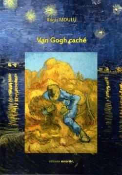 Van Gogh cach par Rgis Moulu
