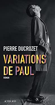 Variations de Paul par Pierre Ducrozet