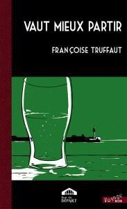 Vaut mieux partir par Franoise Truffaut