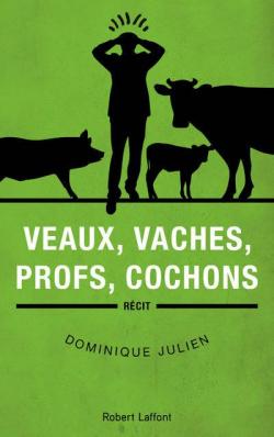 Veaux, vaches, profs, cochons par Dominique Julien