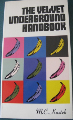 'Velvet Underground' Handbook: A Complete Mediography par Michael C. Kostek