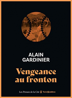 Vengeance au fronton par Alain Gardinier
