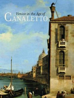 Venice in the Age of Canaletto par Alexandra Libby