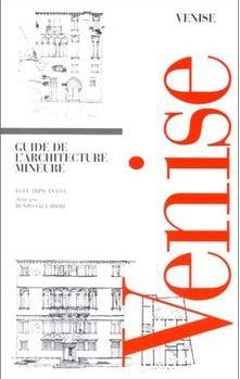 Venise : Guide de larchitecture mineure par Egle Renata Trincanato