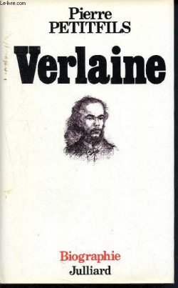 Verlaine par Pierre Petitfils