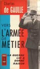 Vers l'armée de métier par Gaulle
