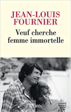 Veuf cherche femme immortelle par Jean-Louis Fournier