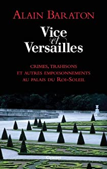 Vice et Versailles par Alain Baraton