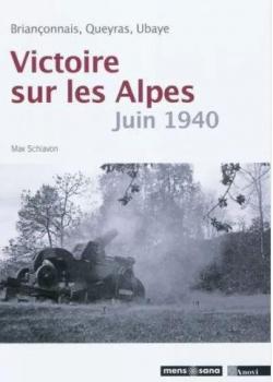 Juin 1940, la Guerre des Alpes par Max Schiavon