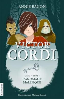 Victor Cordi, tome 1 : L'anomalie malfique par Annie Bacon