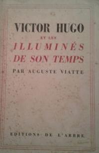 Victor Hugo et les Illumines de Son Temps par Auguste Viatte