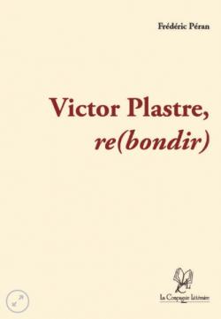 Victor Plastre, rebondir par Frdric Peran