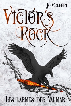 Victor's Rock, tome 3 : Les larmes des Valmar par Jo Colleen