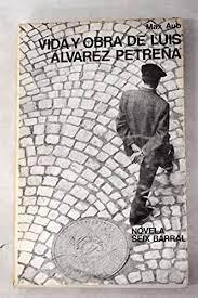 Vida y obra de Luis lvarez Petrea par Max Aub