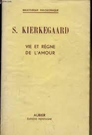 Vie et rgne de l'amour par Sren Kierkegaard