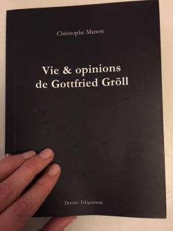 Vie & opinions de Gottfried Grll par Christophe Manon