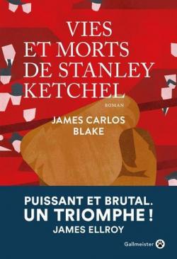 Vies et morts de Stanley Ketchel par James Carlos Blake