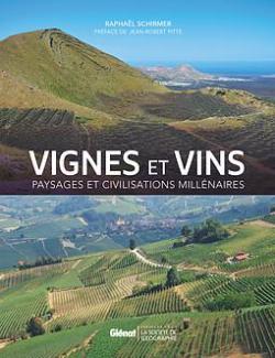 Vignes et vins : Paysages et civilisations millnaires par Raphal Schirmer