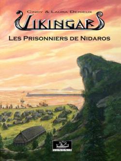 Vikingar tome 3 : Les prisonniers de Nidaros par Cindy Derieux