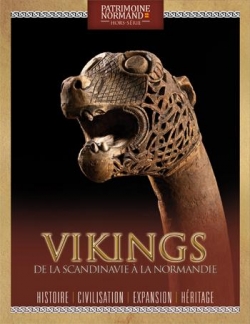 Vikings de la Scandinavie  la Normandie par Revue Patrimoine normand