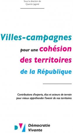 Villes-Campagnes pour une cohsion des territoires de la Rpublique par Dmocratie Vivante