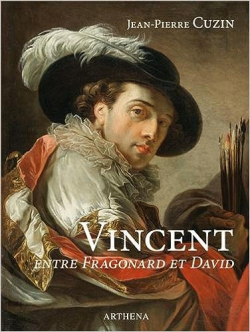 Vincent, entre Fragonard et David par Jean-Pierre Cuzin