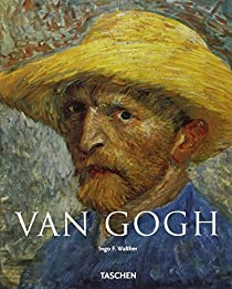 Vincent van Gogh, 1853-1890 : Vision et réalité par Walther