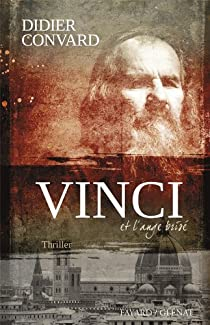 Vinci et l'ange bris par Didier Convard