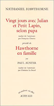 Vingt jours avec Julian et petit lapin, selon papa /  Hawthorne en famille par Nathaniel Hawthorne