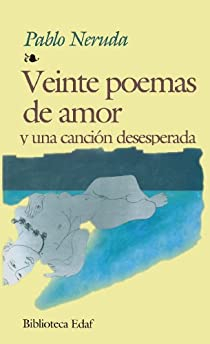 Vingt pomes d\'amour et une chanson dsespre : Les Vers du Capitaine par Pablo Neruda