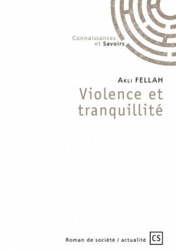Violence et tranquilit par Akli Fellah