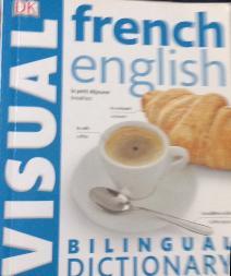 Visual bilingual dictionary : french english par Angeles Gavira