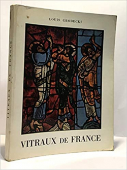 Vitraux de France : Du XIe au XVIe sicle par Louis Grodecki