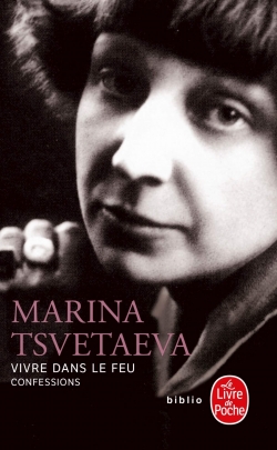 Vivre dans le feu : Confessions par Marina Tsvetaieva