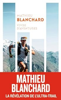 Vivre d'aventures par Mathieu Blanchard