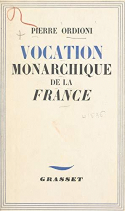 Vocation monarchique de la France. par Pierre Ordioni