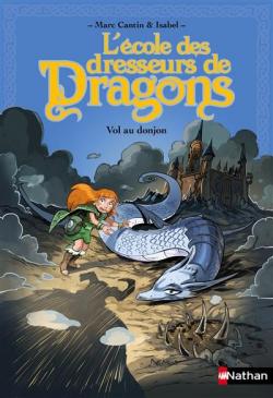 L'cole des dresseurs de dragons, tome 2 : Vol au donjon par Marc Cantin