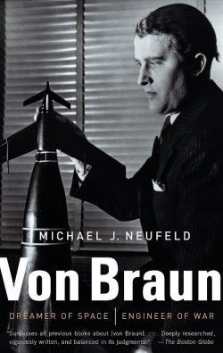 Von Braun : Dreamer of space, engineer of war par Michael J. Neufeld