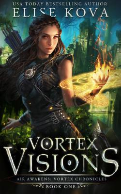 Air Awakens Vortex Chronicles, tome 1 : Vortex Visions par Elise Kova