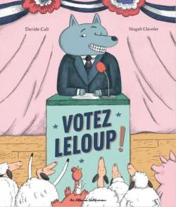 Votez Leloup ! par Magali Clavelet