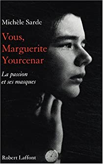 Vous, Marguerite Yourcenar par Michle Sarde